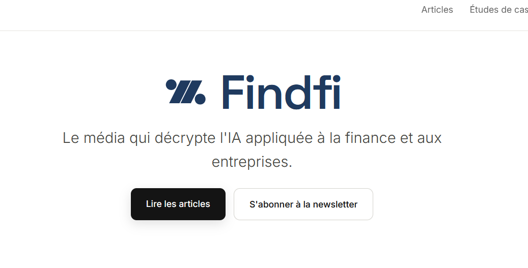 Capture d’écran de la page d’accueil de FindFi, média spécialisé dans le décryptage de l’intelligence artificielle appliquée à la finance et aux entreprises, avec le logo FindFi, son positionnement éditorial et ses accès vers les articles et la newsletter.